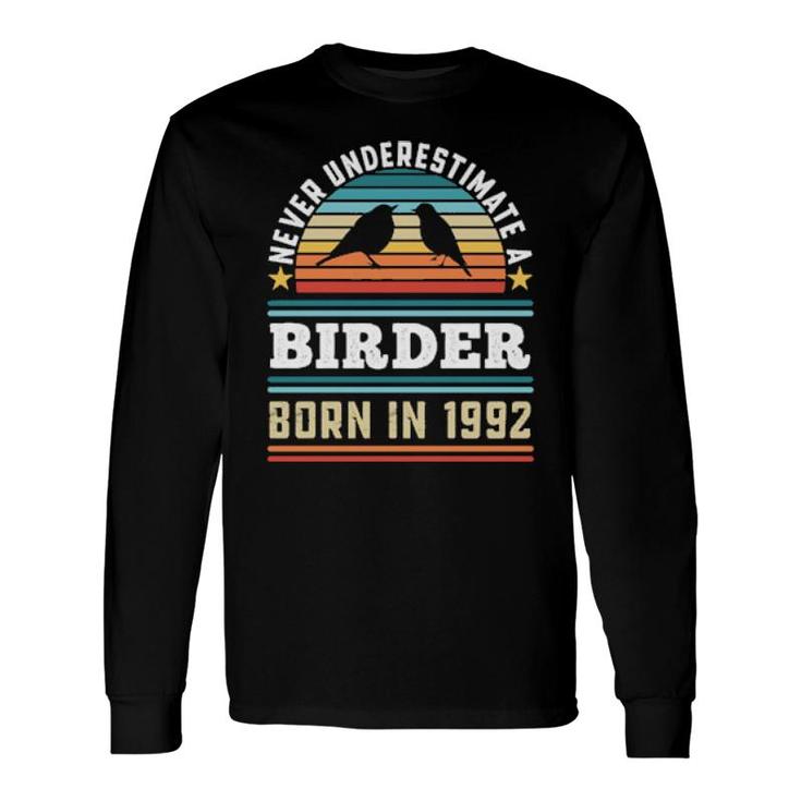 Birder Born 1992 30Th Birthday Birding Long Sleeve T-Shirt T-Shirt