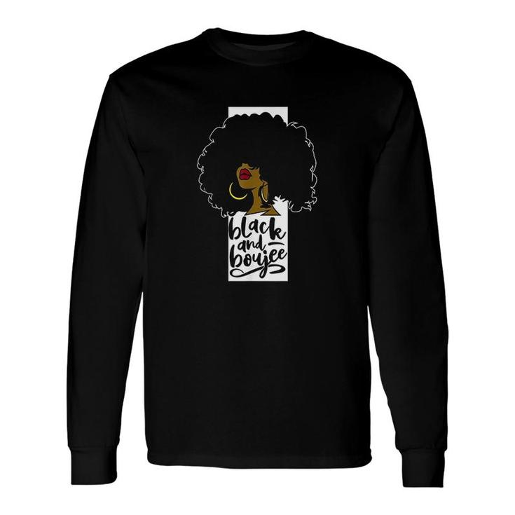 Black And Boujee Afro Queen Melanin Long Sleeve T-Shirt T-Shirt