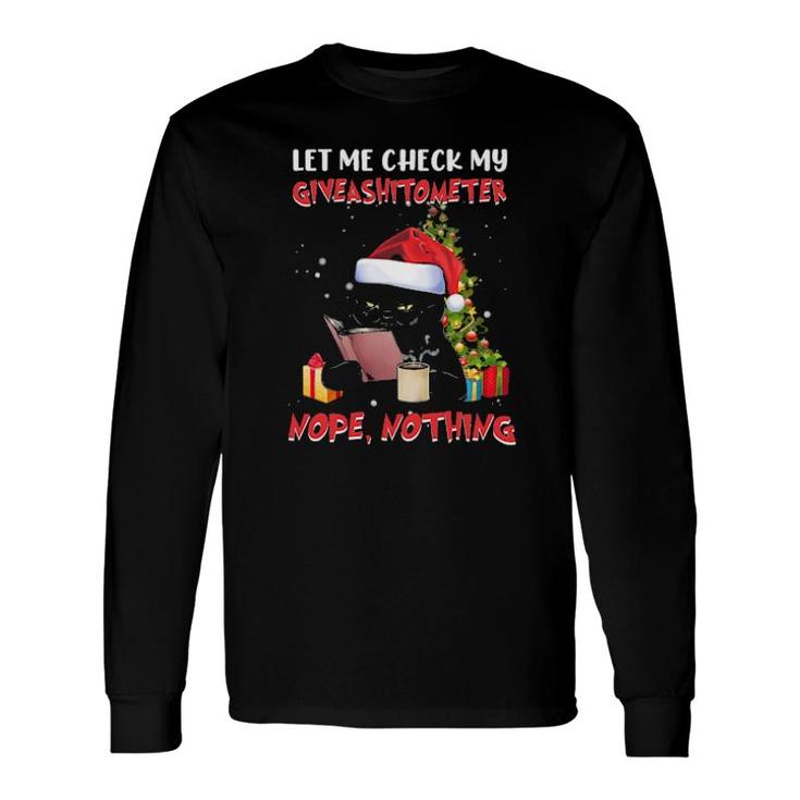 Black Cat Reading Book Let Me Check My Giveashitometer Nope Nothing Christmas Long Sleeve T-Shirt T-Shirt