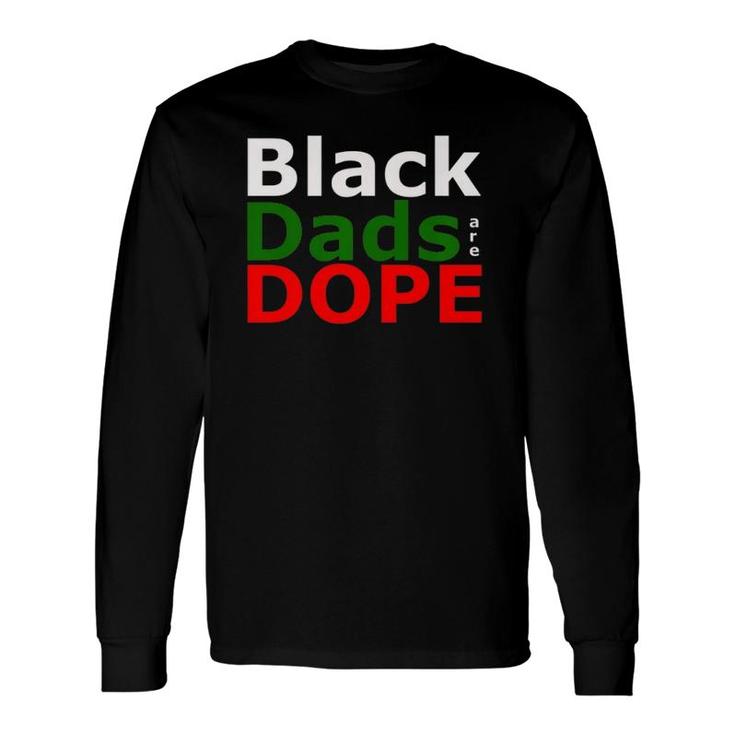 Black Dads Are Dope Long Sleeve T-Shirt T-Shirt