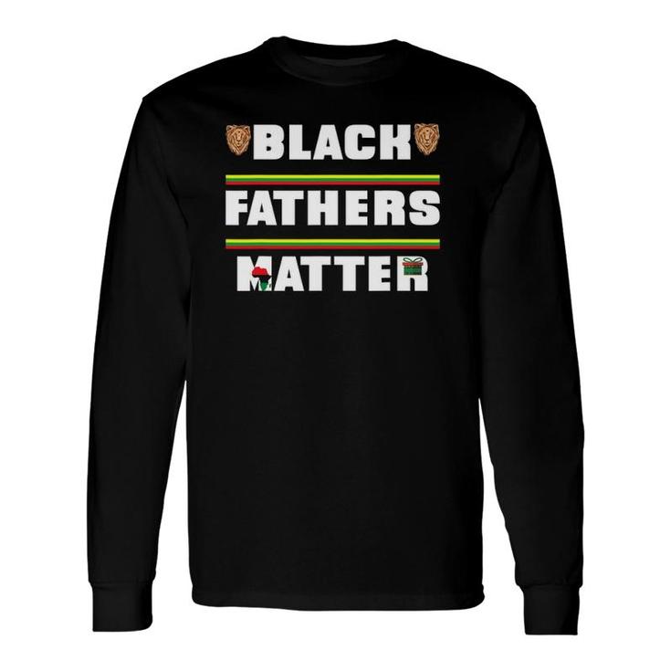 Black Fathers Matter African American Daddy Father's Day Long Sleeve T-Shirt T-Shirt