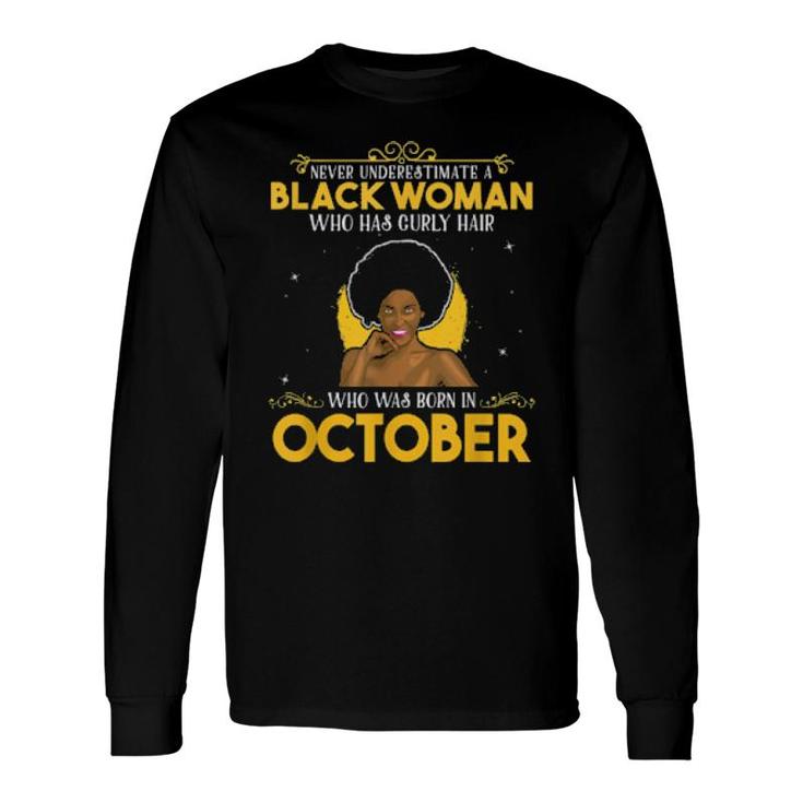 Black Queen Curly Hair Born In October Birthday Long Sleeve T-Shirt T-Shirt