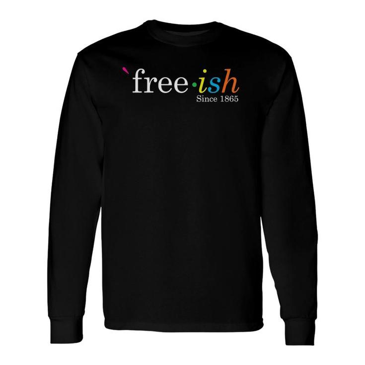 Black History Juneteenth Freedom Emancipation Free-Ish V-Neck Long Sleeve T-Shirt T-Shirt