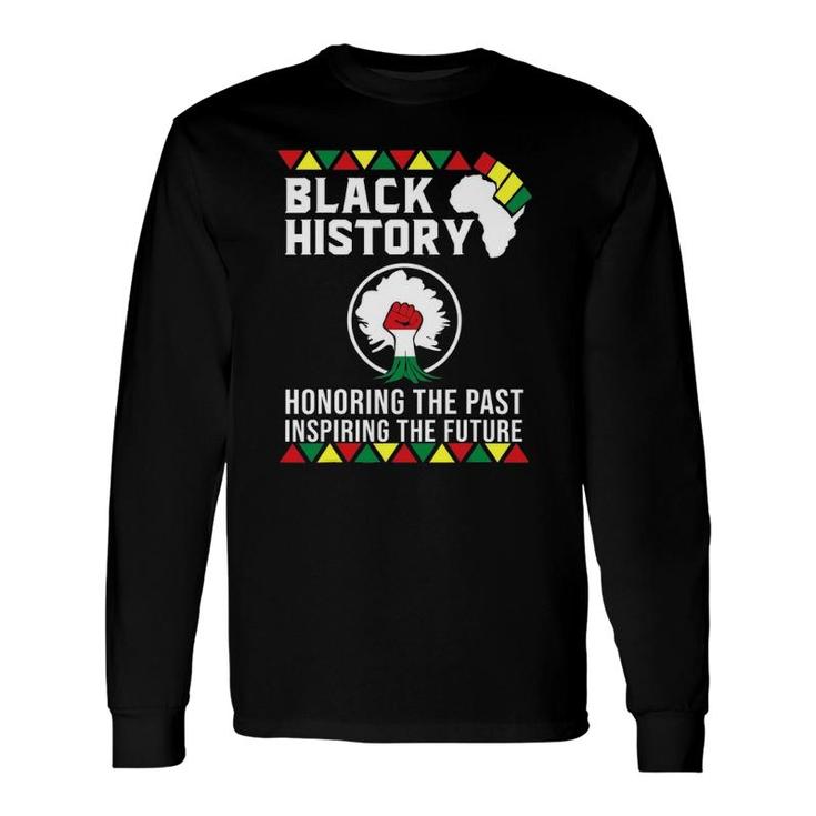 Black History Month Honoring Past Inspiring Future Long Sleeve T-Shirt T-Shirt