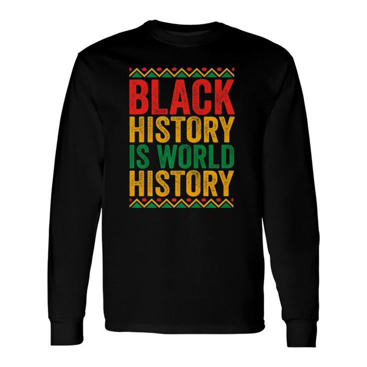 Black History Is World History Proud Afro African Queen Long Sleeve T-Shirt T-Shirt