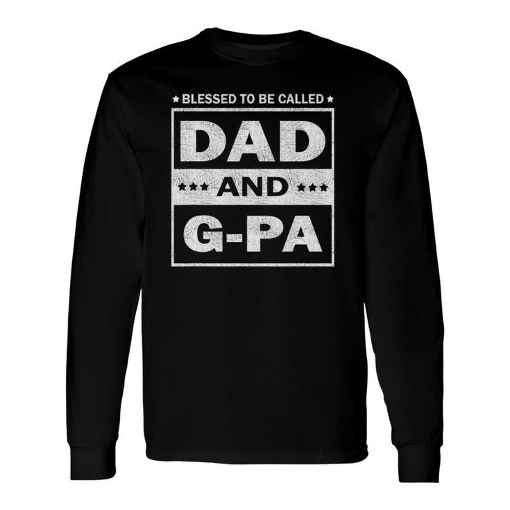 Blessed To Be Called Dad And G-Pa Vintage Father's Day Long Sleeve T-Shirt T-Shirt