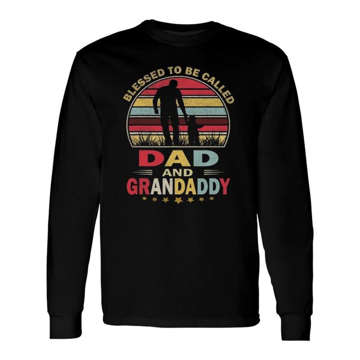 Blessed To Be Called Dad And Grandaddy Vintage Father's Day Long Sleeve T-Shirt T-Shirt