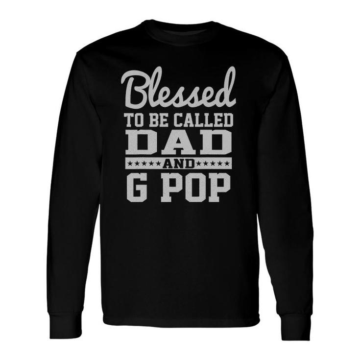 Blessed To Be Called G Pop Vintage G Pop Father's Day Long Sleeve T-Shirt T-Shirt