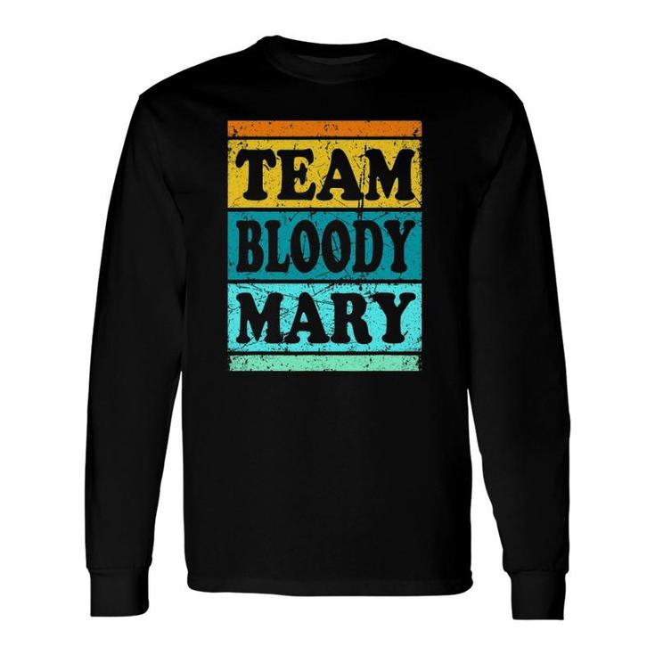 Bloody Mary For Brunch Ts Boozy Long Sleeve T-Shirt