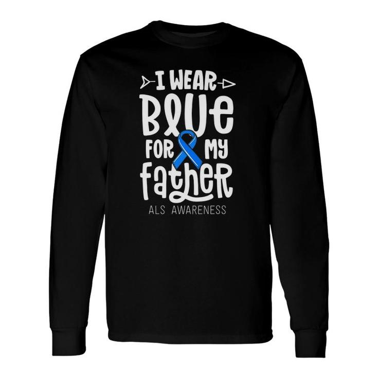 Blue Ribbon For Father Als Awareness Cure Long Sleeve T-Shirt T-Shirt