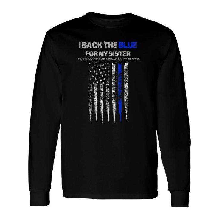 I Back The Blue For My Sister Thin Blue Line Police Long Sleeve T-Shirt T-Shirt
