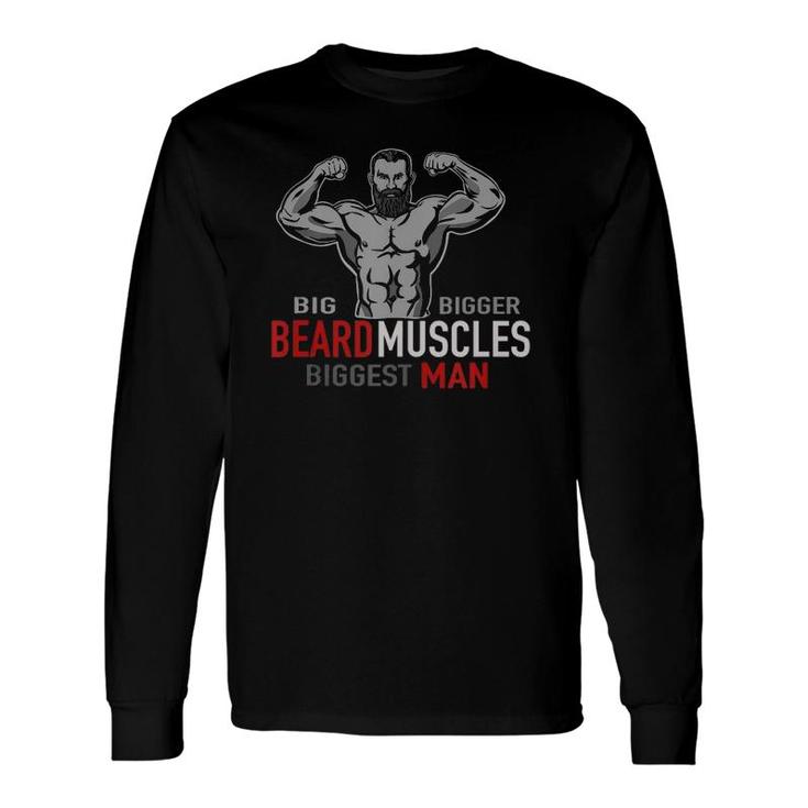 Bodybuilder Big Beard Bigger Muscles I Workout Long Sleeve T-Shirt T-Shirt