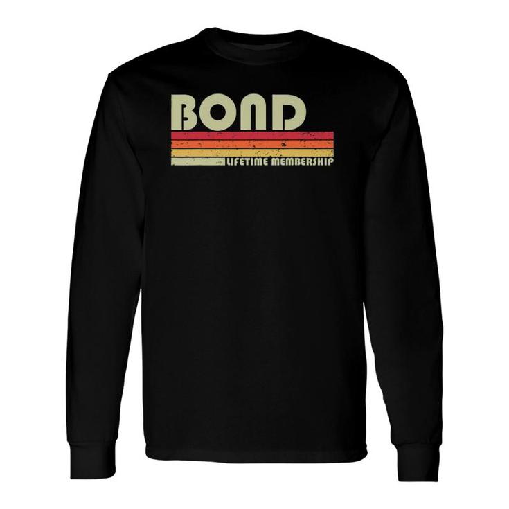 Bond Surname Retro Vintage 80S 90S Birthday Reunion Long Sleeve T-Shirt T-Shirt