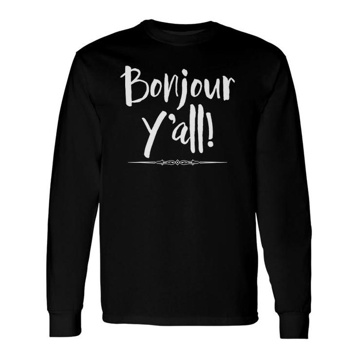 Bonjour Y'all Statement Texas & French Mix Long Sleeve T-Shirt T-Shirt