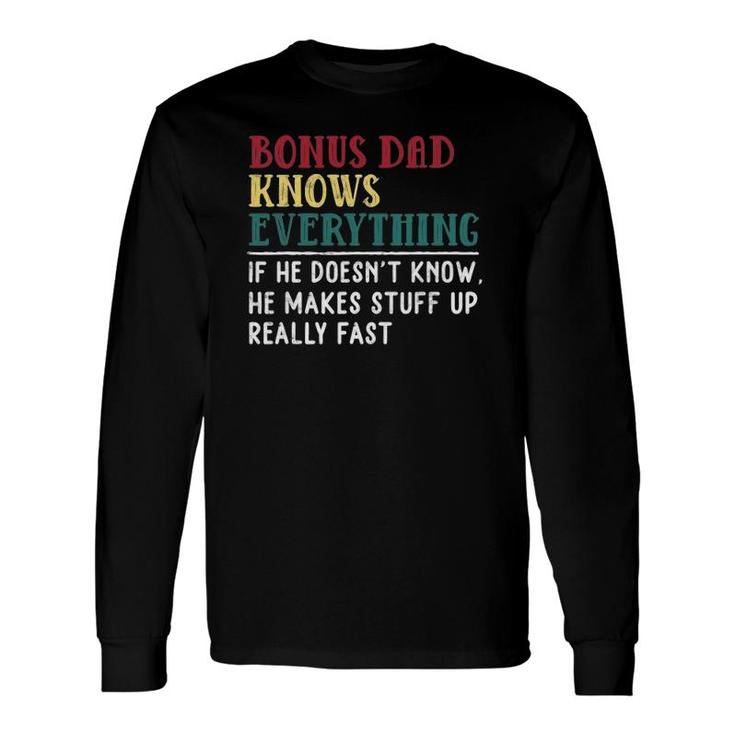 Bonus Dad Knows Everything Father's Day For Bonus Dad Long Sleeve T-Shirt T-Shirt