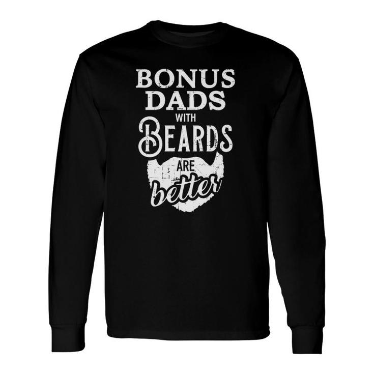 Bonus Dads With Beards Are Better Long Sleeve T-Shirt T-Shirt