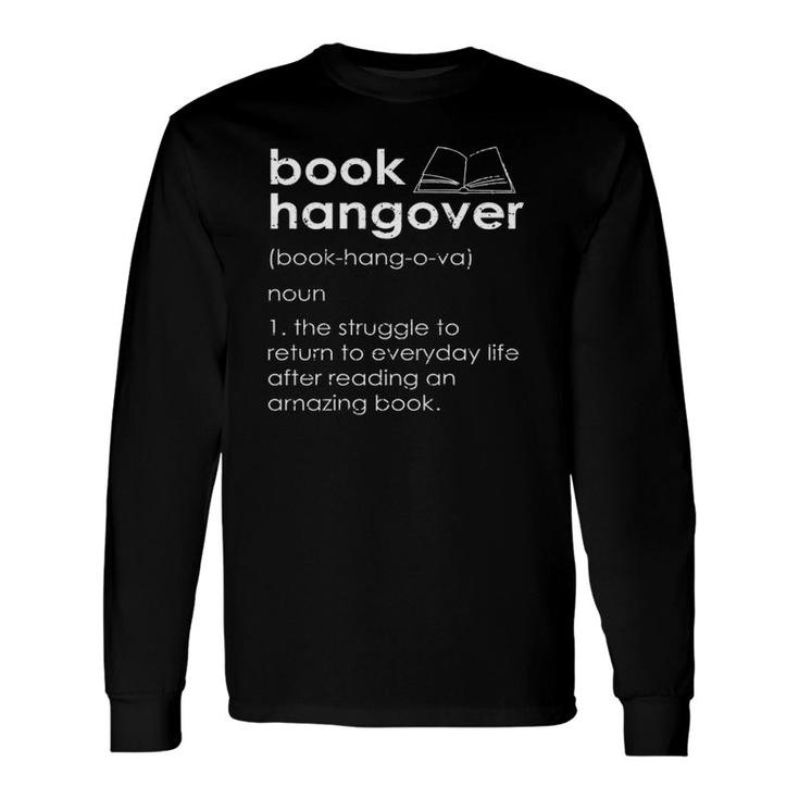 Book Hangover Definition Bookworm Reading Long Sleeve T-Shirt