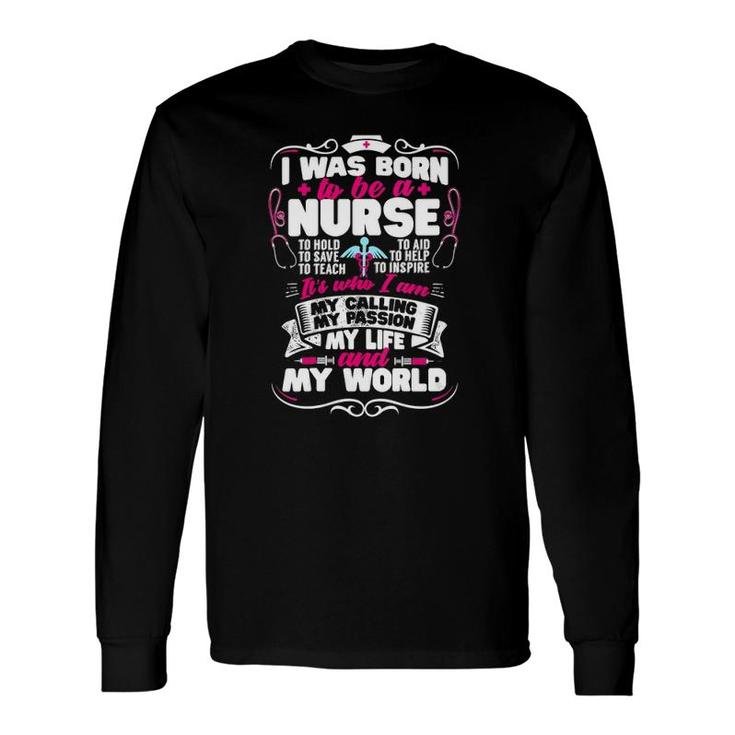 I Was Born To Be A Nurse Cool Health Care Nursing V-Neck Long Sleeve T-Shirt T-Shirt