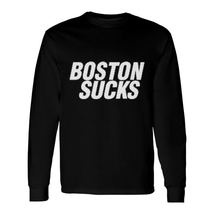 Boston Sucks Long Sleeve T-Shirt