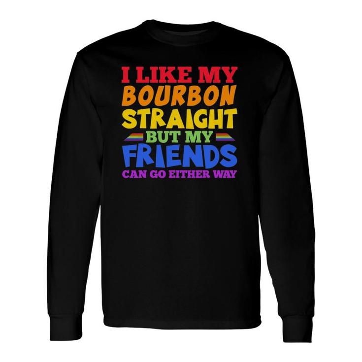 I Like My Bourbon Straight Lgbtq Gay Pride Month Long Sleeve T-Shirt T-Shirt