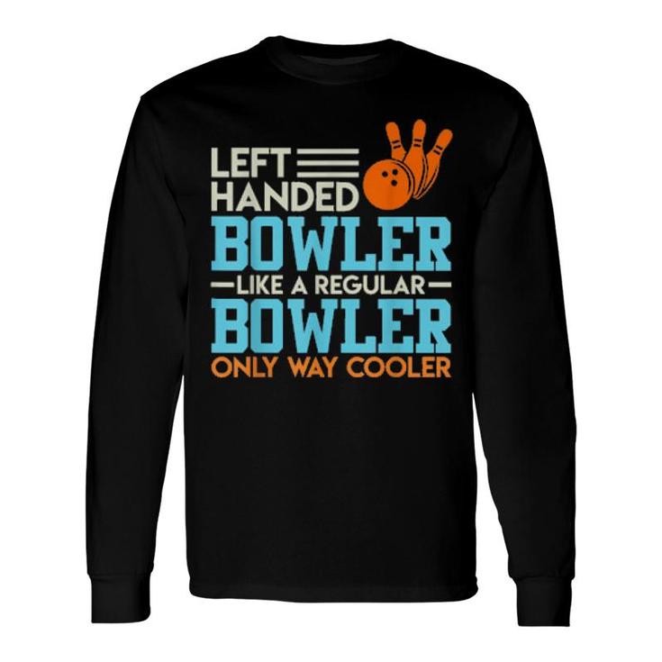 Bowling Vintage Spruch Linkshänder Besserer Bowler Long Sleeve T-Shirt