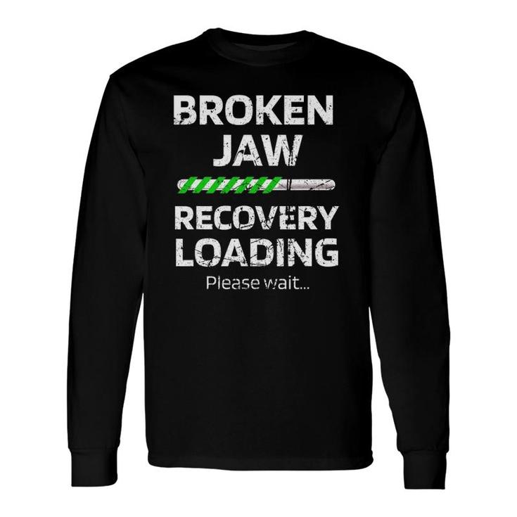 Broken Jaw Fracture Surgery Broken Jaw Recovery Long Sleeve T-Shirt T-Shirt