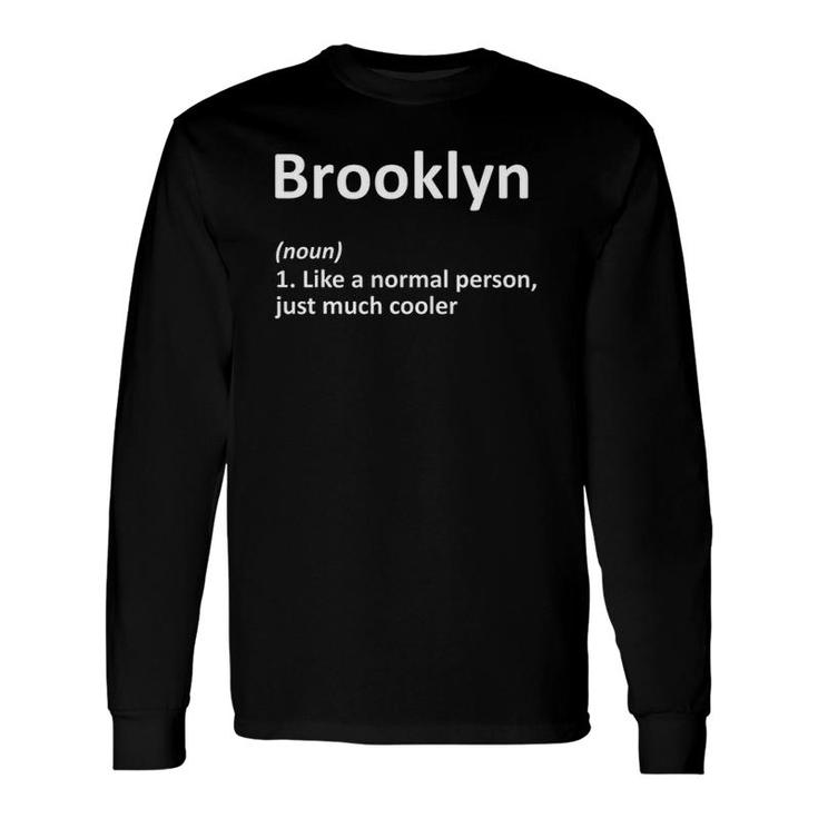 Brooklyn Definition Personalized Name Long Sleeve T-Shirt T-Shirt
