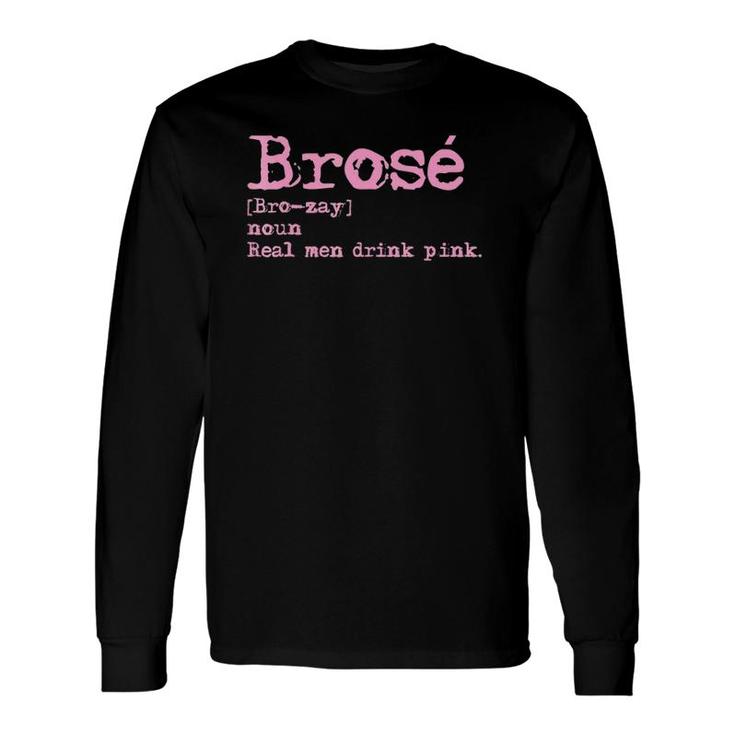 Brose Real Drink Pink Rose Wine Lover Z000026 Ver2 Long Sleeve T-Shirt