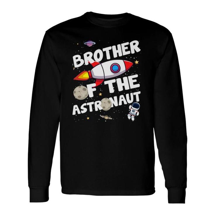 Brother Of The Astronaut Space Theme Brother Long Sleeve T-Shirt T-Shirt