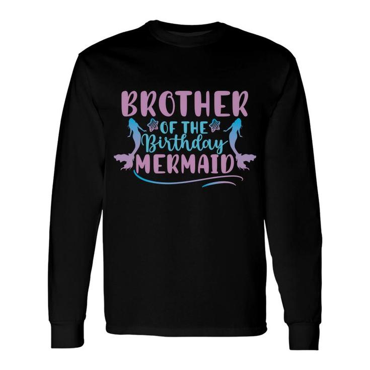 Brother Of The Birthday Mermaid Mermaid Matching Long Sleeve T-Shirt