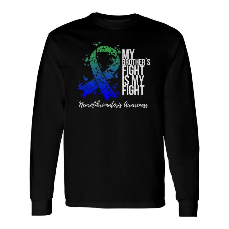 My Brother's Fight Is My Fight Neurofibromatosis Awareness Long Sleeve T-Shirt T-Shirt