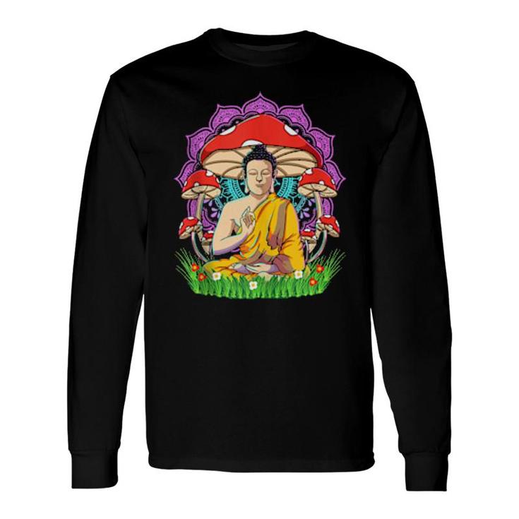 Buddha Mushroom I Zen Yoga Meditation I Psychedelic Hippie Long Sleeve T-Shirt T-Shirt