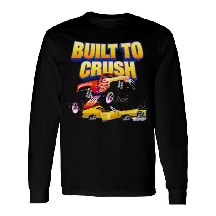 Built To Crush Monster Truck841 Long Sleeve T-Shirt T-Shirt