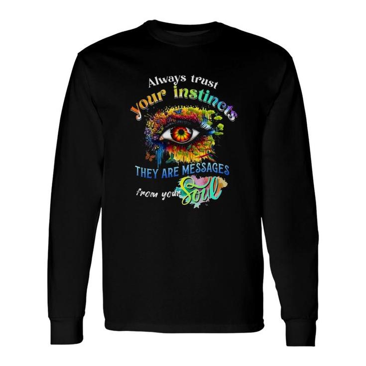 Butterfly Trust Your Instincts Long Sleeve T-Shirt