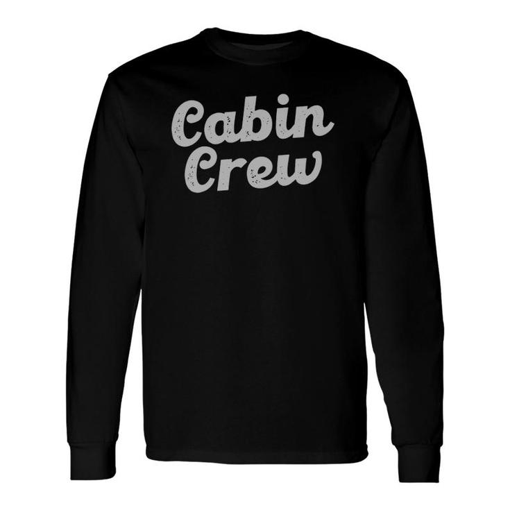 Cabin Crew Mountain Vacation Cabin Getaway Long Sleeve T-Shirt T-Shirt