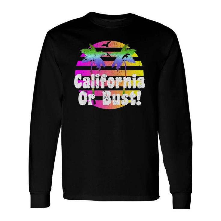 California Or Bust Distressed Vacation Long Sleeve T-Shirt T-Shirt
