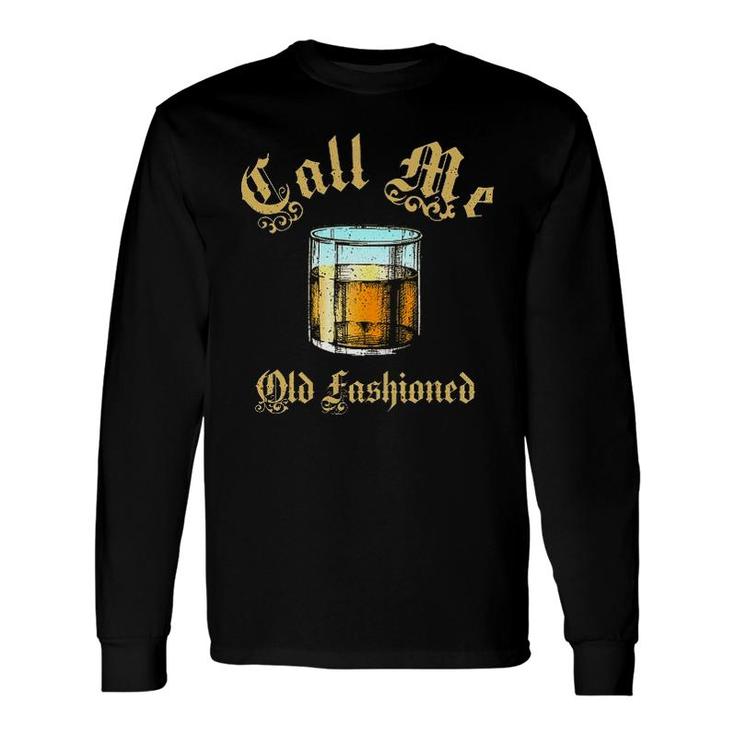 Call Me Old Fashioned Long Sleeve T-Shirt T-Shirt
