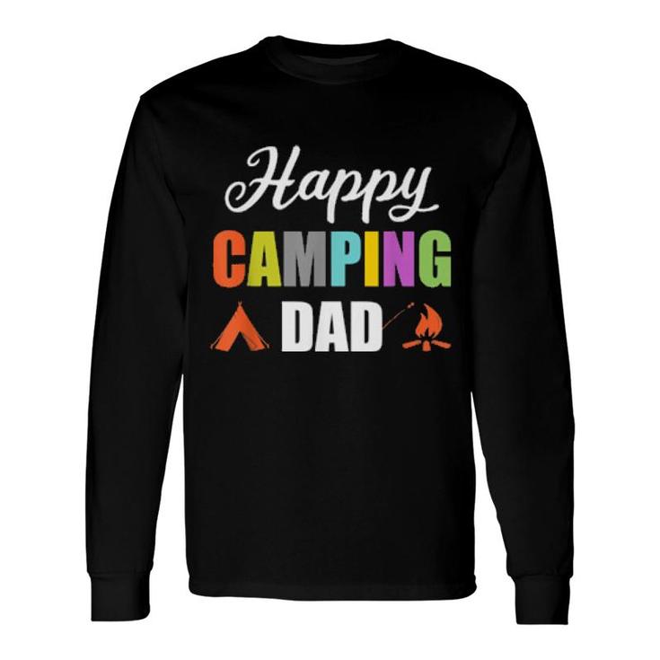 Campfire Tent Camper Dad Father Happy Camping Long Sleeve T-Shirt T-Shirt
