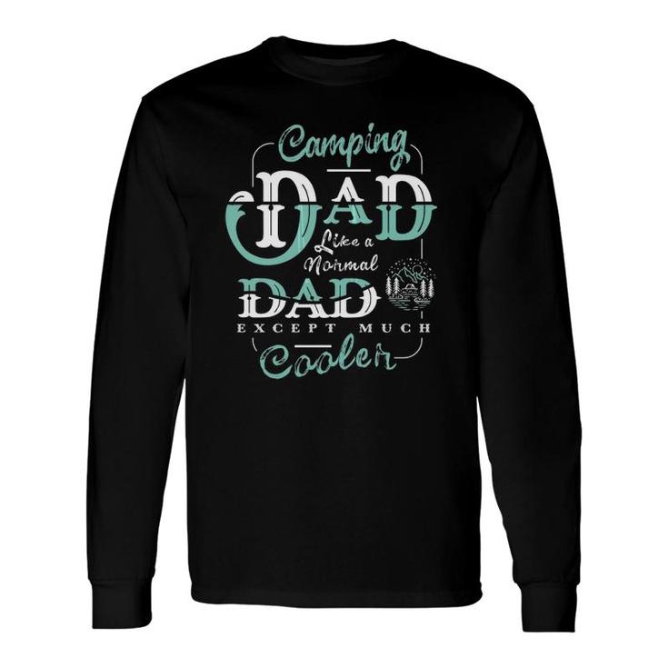 Camping Dad For Daddy Father's Day Camper Long Sleeve T-Shirt T-Shirt