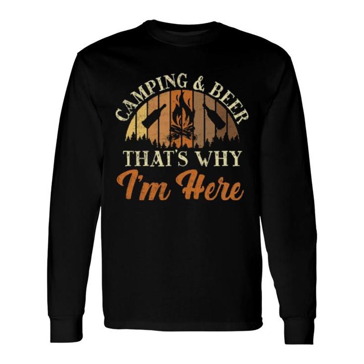 Camping Tent Drunk Retro Vintage Beer That's Why I'm Here Long Sleeve T-Shirt