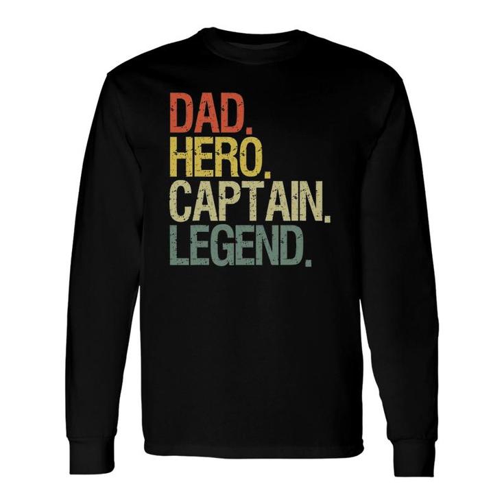 Captain Dad Boat Dad Hero Captain Legend Long Sleeve T-Shirt T-Shirt