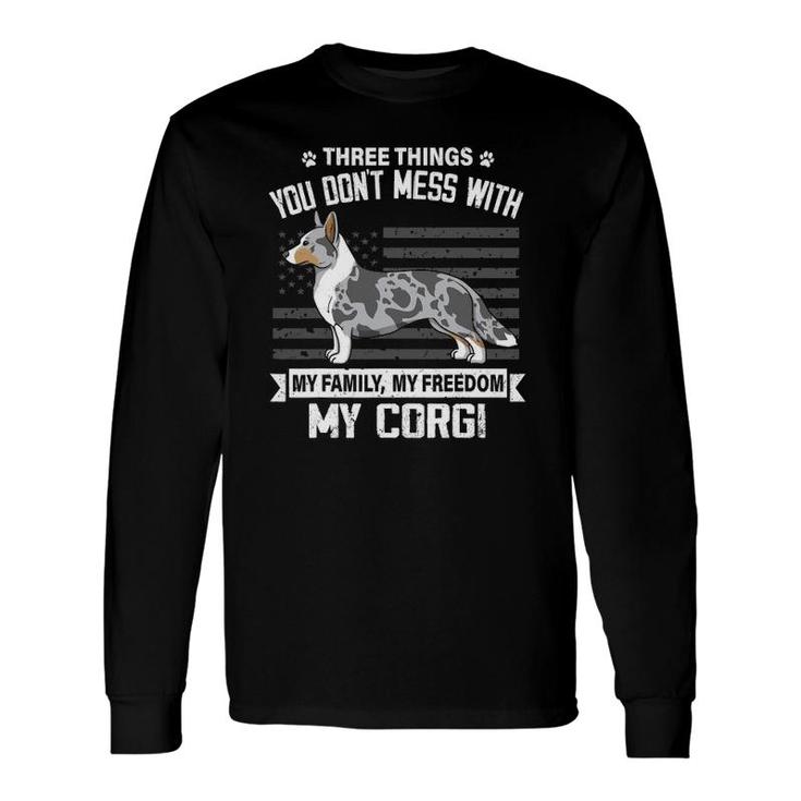 Cardigan Corgi Dog Lover Mom Dad Things You Don't Mess With Long Sleeve T-Shirt T-Shirt