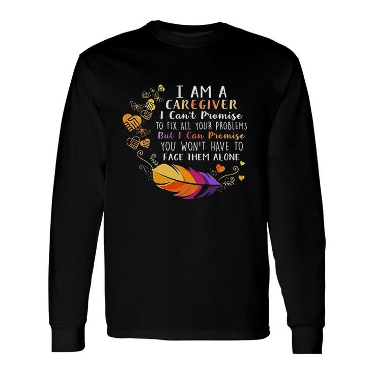 I Am A Caregiver Long Sleeve T-Shirt T-Shirt