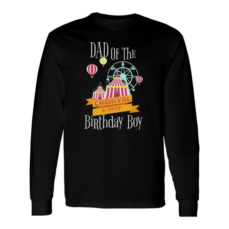 Carnival Dad Of The Birthday Boy Party Fair Outfit Long Sleeve T-Shirt T-Shirt