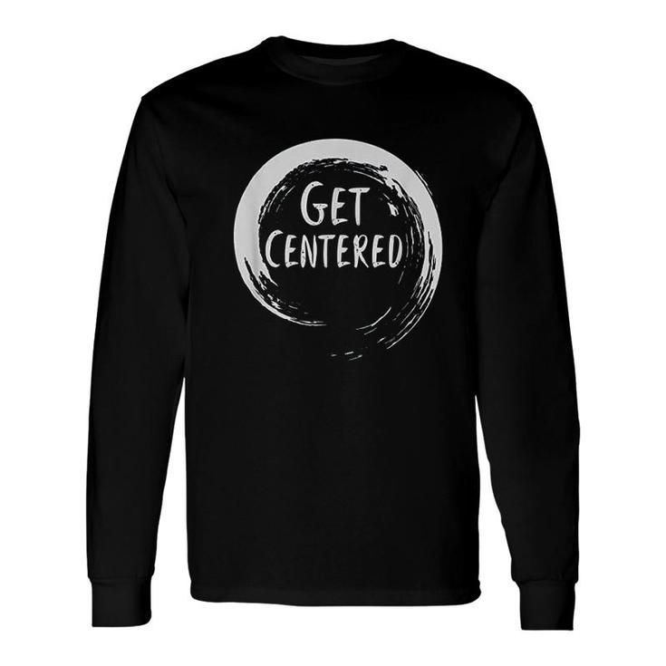 Get Centered Pottery Wheel Hobby Long Sleeve T-Shirt T-Shirt