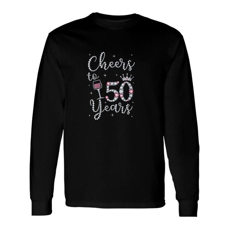 Cheers To 50 Years 50th Birthday Long Sleeve T-Shirt