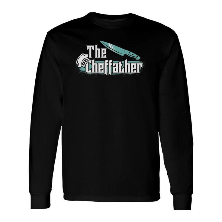The Cheffather Restaurant Chef Cooking Long Sleeve T-Shirt T-Shirt