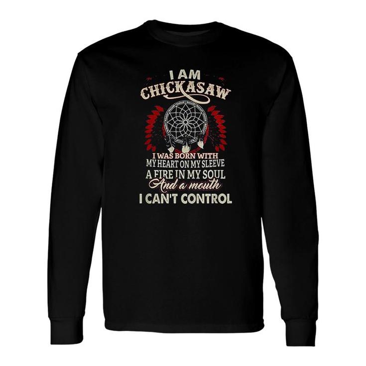 I Am Chickasaw Native Proud Native American Long Sleeve T-Shirt