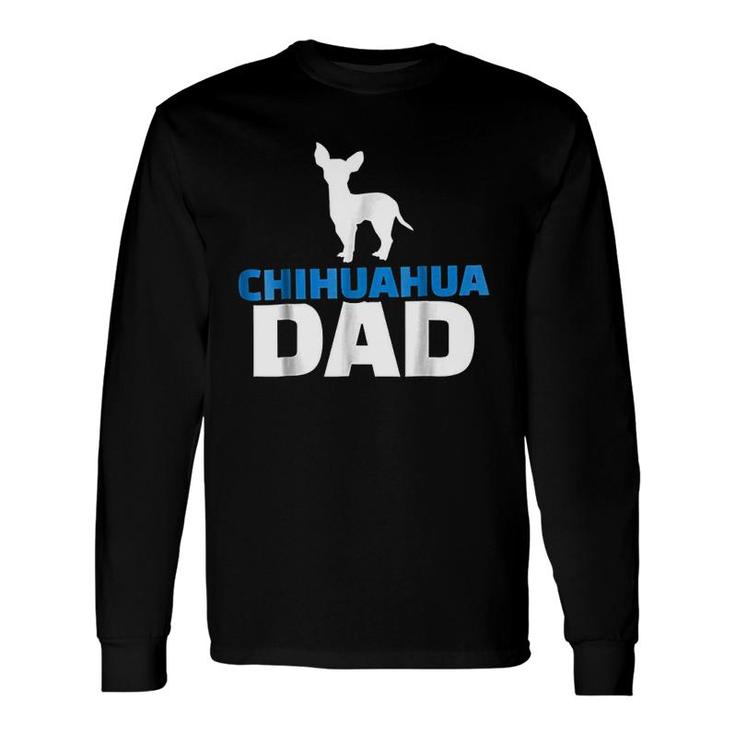 Chihuahua Dad Long Sleeve T-Shirt T-Shirt