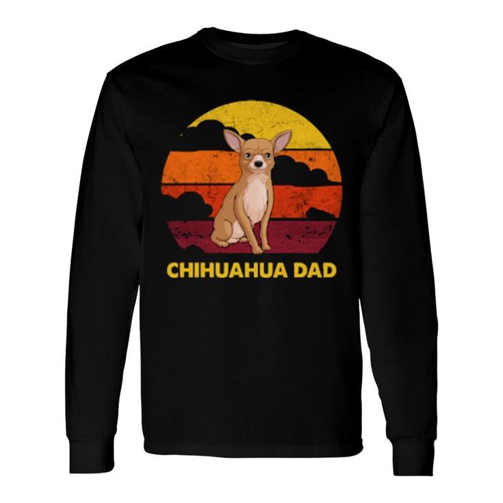 Chihuahua Papa Chihuahua Dad Long Sleeve T-Shirt T-Shirt